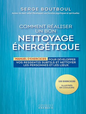 cover image of Comment réaliser un bon nettoyage énergétique--Manuel d'exercices pour développer vos ressentis sub